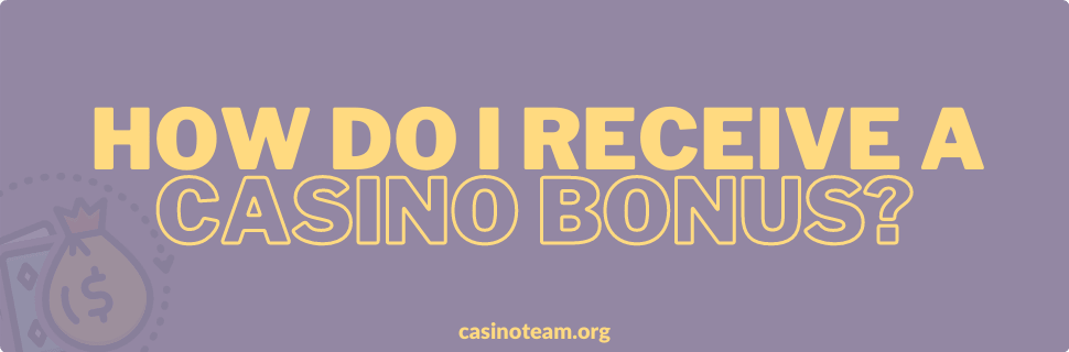 How_do_i_receive_a_casino_bonus