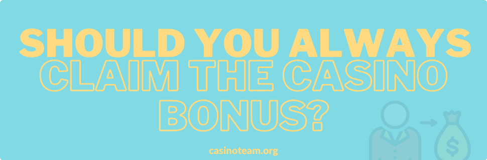 Should_you_always_claim_a_casino_bonusę